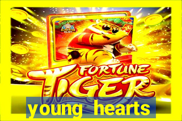 young hearts assistir 2024